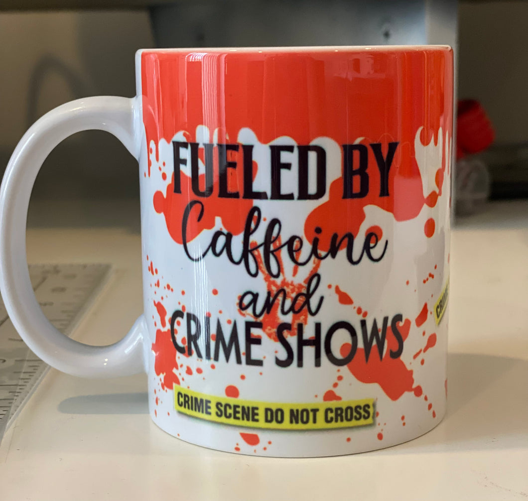 Fueled by Caffeine and Crime Shows coffee mug